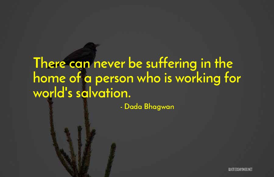 Suffer Quotes Quotes By Dada Bhagwan Suffer Quotes Quotes By Dada Bhagwan