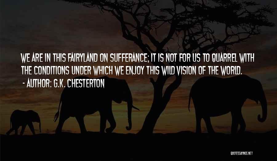 Sufferance Quotes By G.K. Chesterton