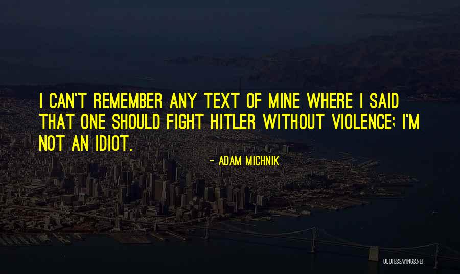 Suffere Quotes By Adam Michnik Suffere Quotes By Adam Michnik