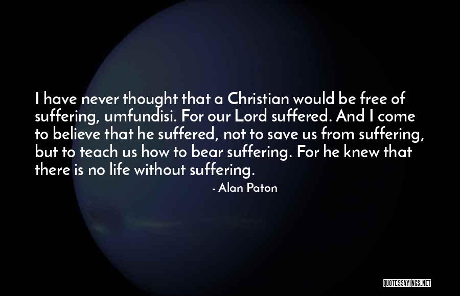 Suffered From Quotes By Alan Paton Suffered From Quotes By Alan Paton