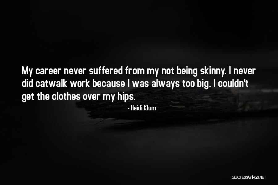 Suffered From Quotes By Heidi Klum Suffered From Quotes By Heidi Klum