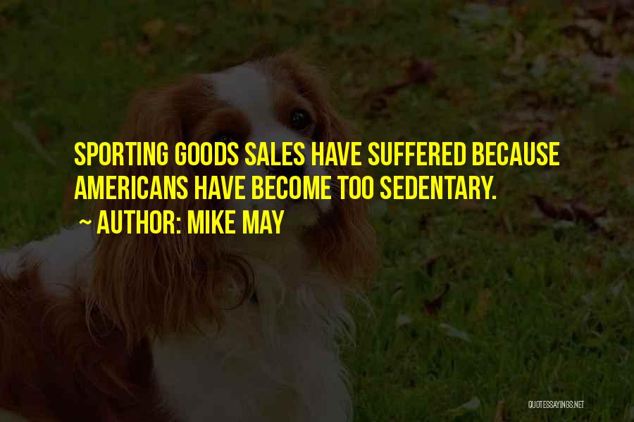 Suffered Quotes By Mike May