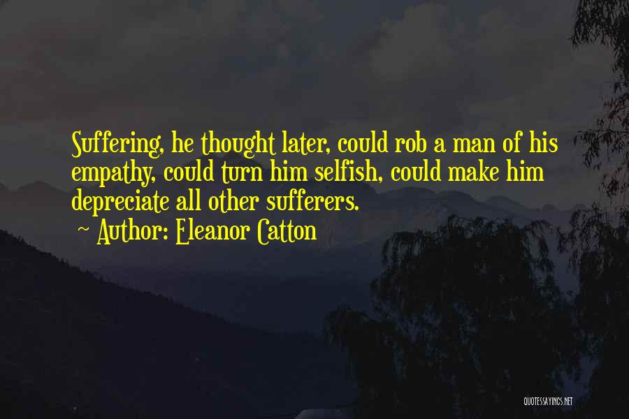 Sufferers Quotes By Eleanor Catton