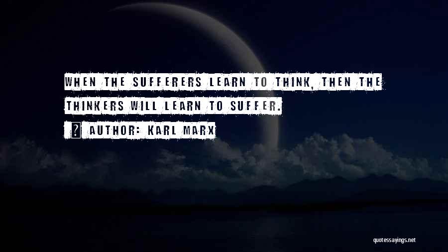 Sufferers Quotes By Karl Marx