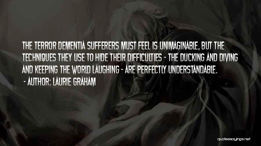 Sufferers Quotes By Laurie Graham