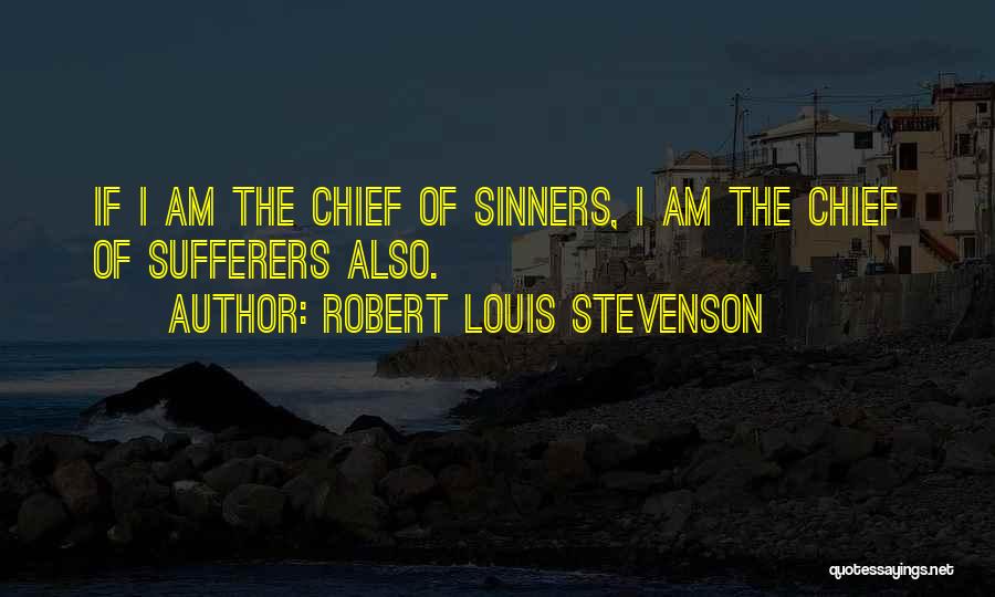 Sufferers Quotes By Robert Louis Stevenson