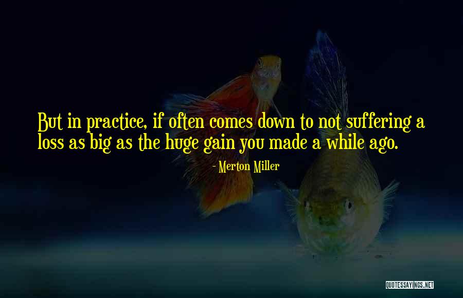 Suffering A Loss Quotes By Merton Miller Suffering A Loss Quotes By Merton Miller