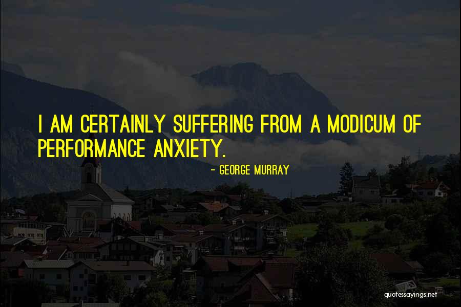 Suffering A Quotes By George Murray Suffering A Quotes By George Murray