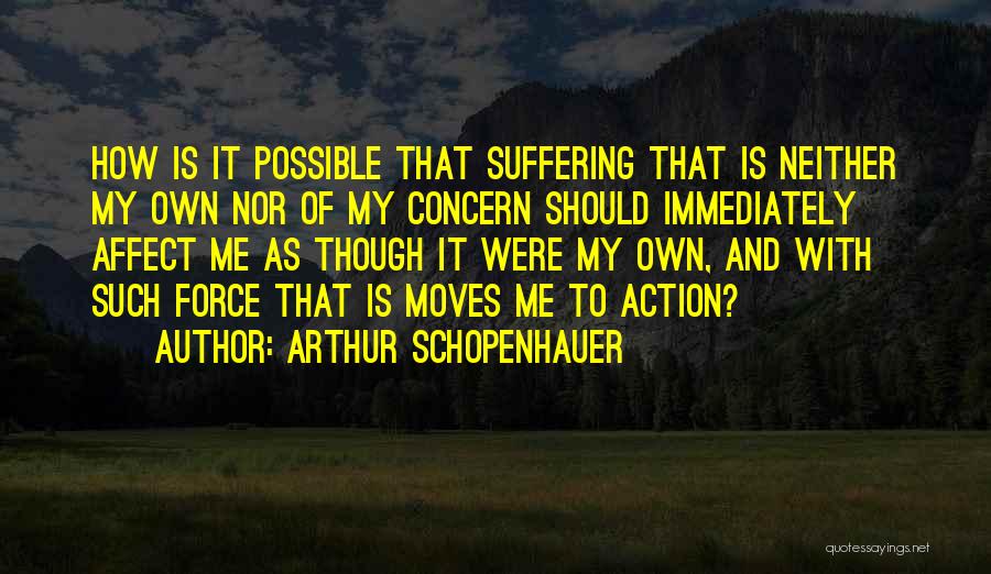 Suffering And Compassion Quotes By Arthur Schopenhauer