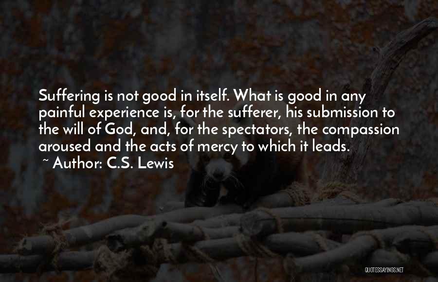 Suffering And Compassion Quotes By C.S. Lewis