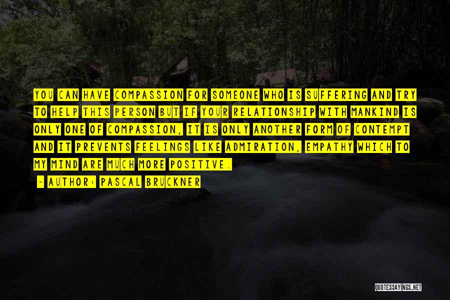 Suffering And Compassion Quotes By Pascal Bruckner