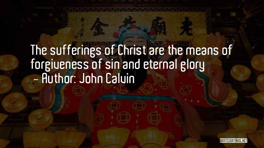 Suffering And Glory Quotes By John Calvin