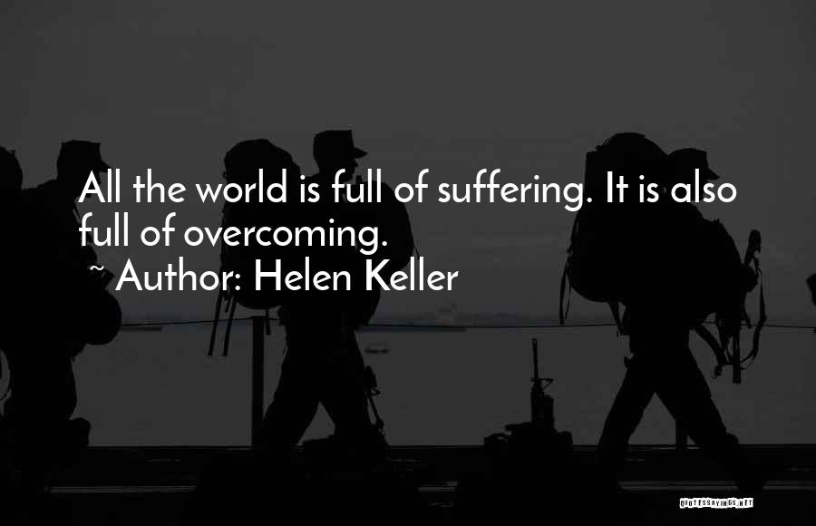 Suffering And Overcoming Quotes By Helen Keller