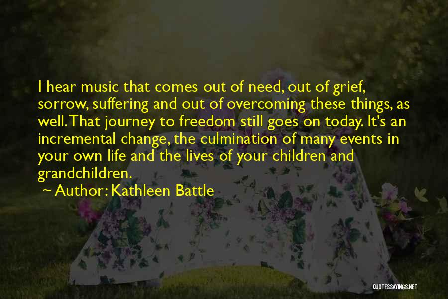 Suffering And Overcoming Quotes By Kathleen Battle