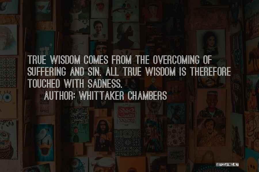 Suffering And Overcoming Quotes By Whittaker Chambers