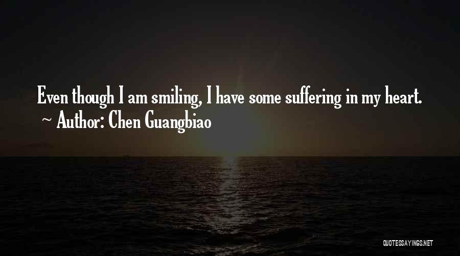 Suffering And Smiling Quotes By Chen Guangbiao