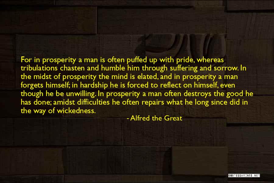 Suffering And Sorrow Quotes By Alfred The Great Suffering And Sorrow Quotes By Alfred The Great