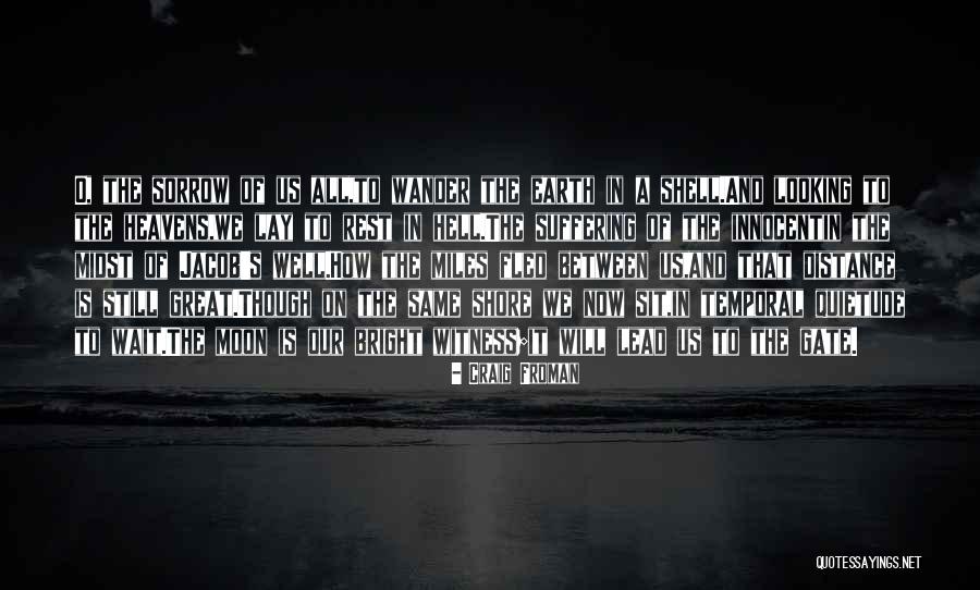 Suffering And Sorrow Quotes By Craig Froman Suffering And Sorrow Quotes By Craig Froman