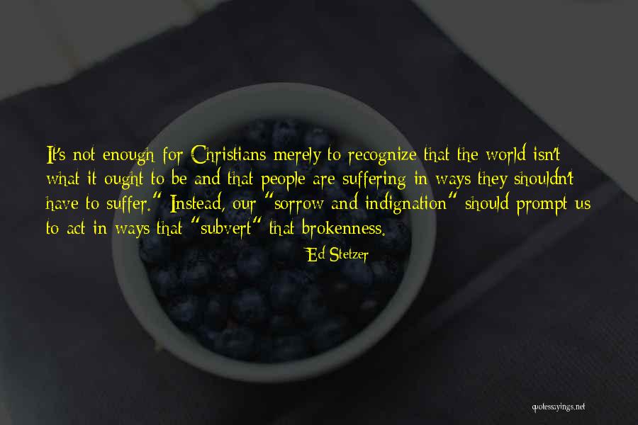 Suffering And Sorrow Quotes By Ed Stetzer Suffering And Sorrow Quotes By Ed Stetzer