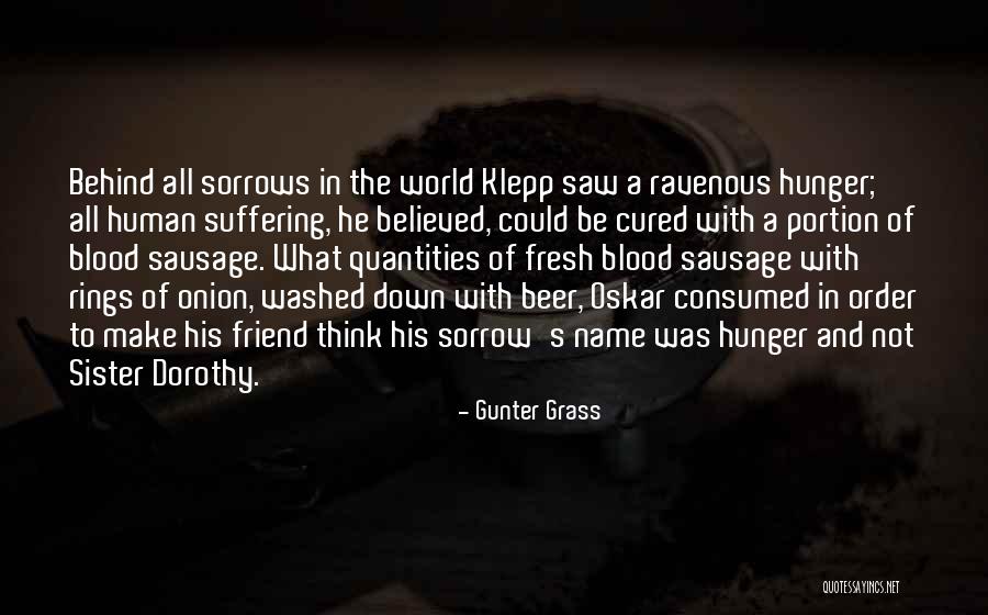 Suffering And Sorrow Quotes By Gunter Grass Suffering And Sorrow Quotes By Gunter Grass