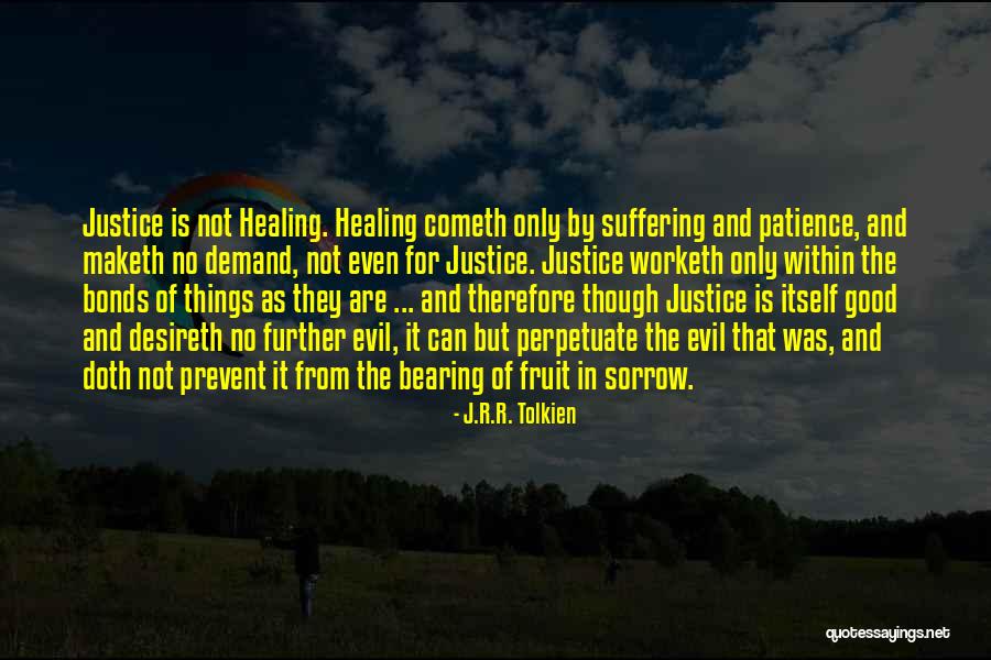 Suffering And Sorrow Quotes By J.R.R. Tolkien Suffering And Sorrow Quotes By J.R.R. Tolkien