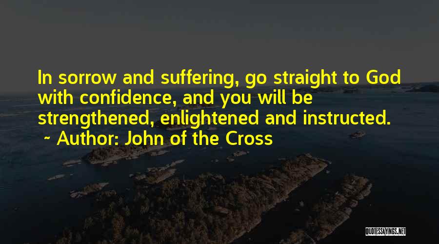 Suffering And Sorrow Quotes By John Of The Cross