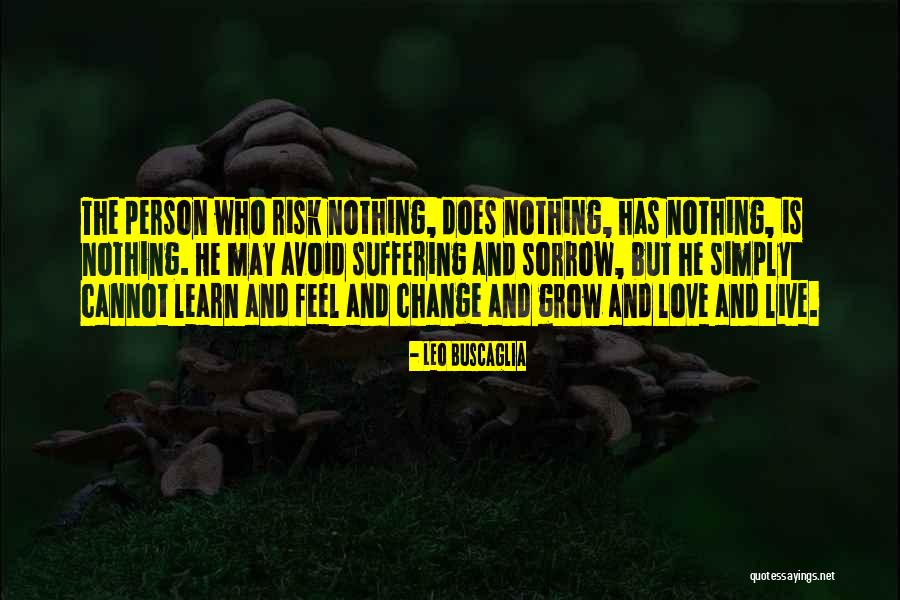 Suffering And Sorrow Quotes By Leo Buscaglia Suffering And Sorrow Quotes By Leo Buscaglia