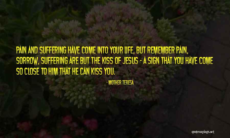 Suffering And Sorrow Quotes By Mother Teresa Suffering And Sorrow Quotes By Mother Teresa