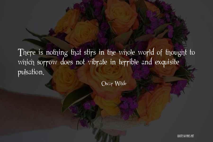 Suffering And Sorrow Quotes By Oscar Wilde Suffering And Sorrow Quotes By Oscar Wilde