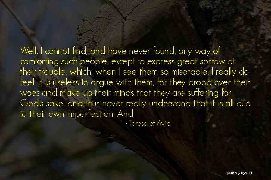 Suffering And Sorrow Quotes By Teresa Of Avila Suffering And Sorrow Quotes By Teresa Of Avila