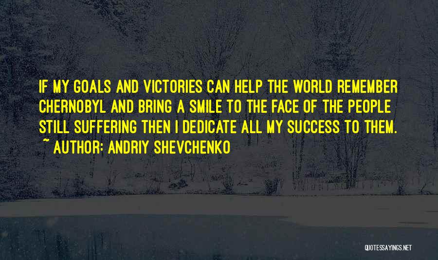 Suffering And Success Quotes By Andriy Shevchenko