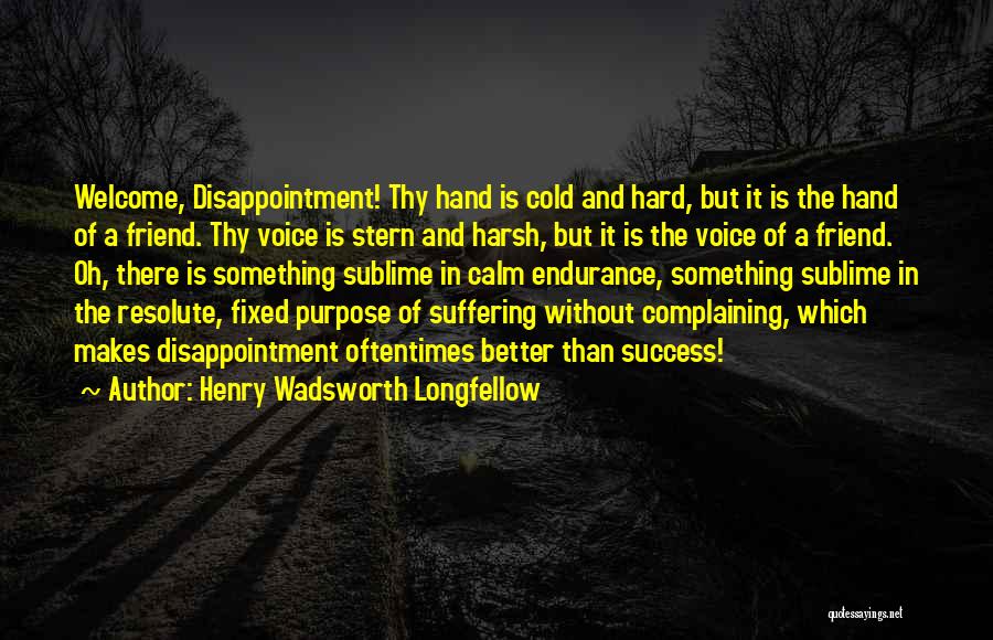 Suffering And Success Quotes By Henry Wadsworth Longfellow