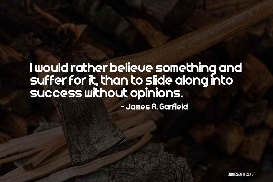 Suffering And Success Quotes By James A. Garfield