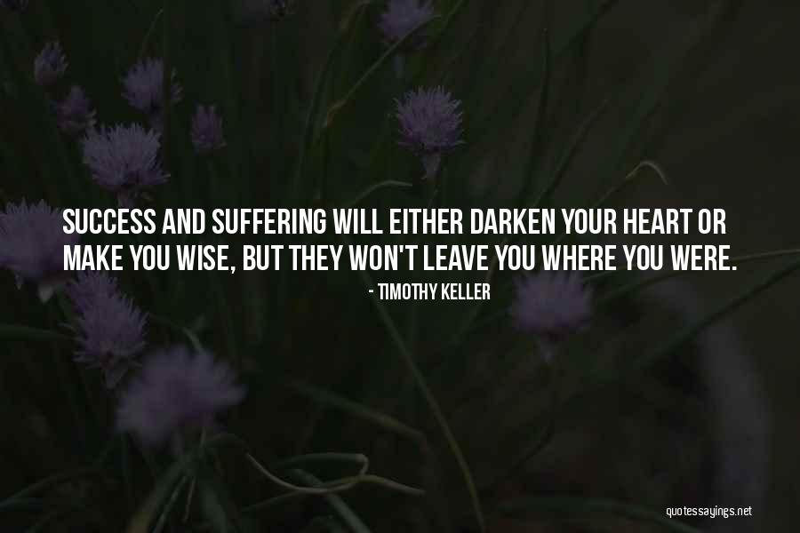 Suffering And Success Quotes By Timothy Keller Suffering And Success Quotes By Timothy Keller
