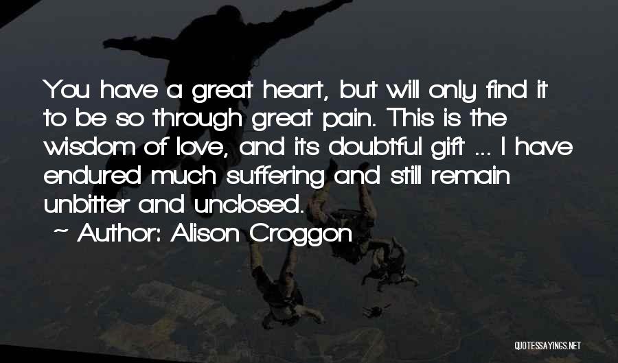 Suffering And Wisdom Quotes By Alison Croggon