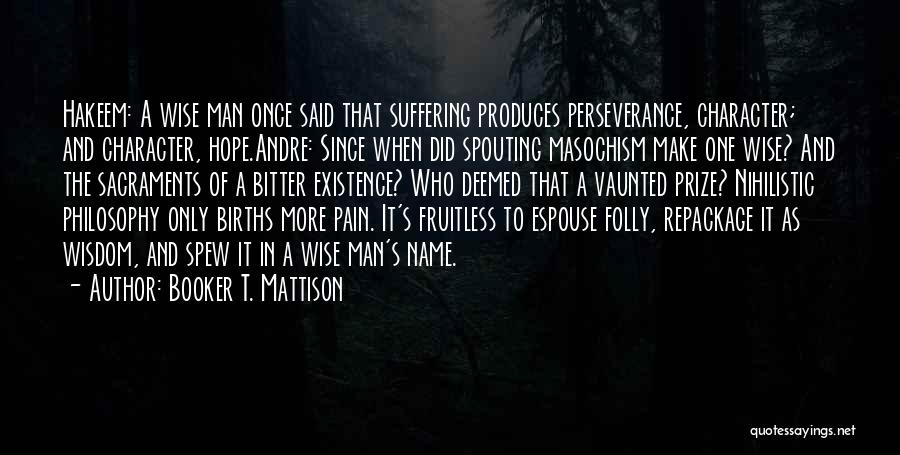 Suffering And Wisdom Quotes By Booker T. Mattison