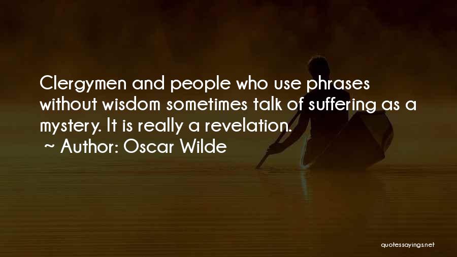 Suffering And Wisdom Quotes By Oscar Wilde