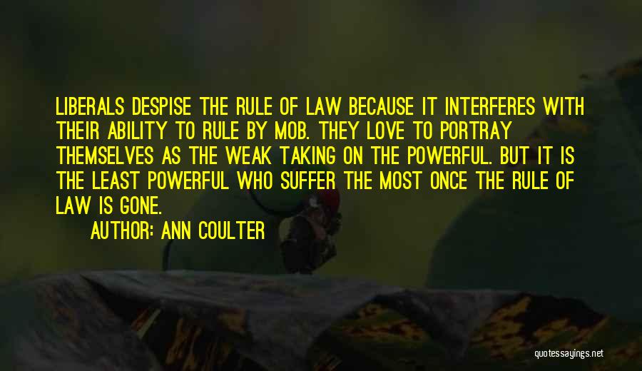 Suffering Because Of Love Quotes By Ann Coulter