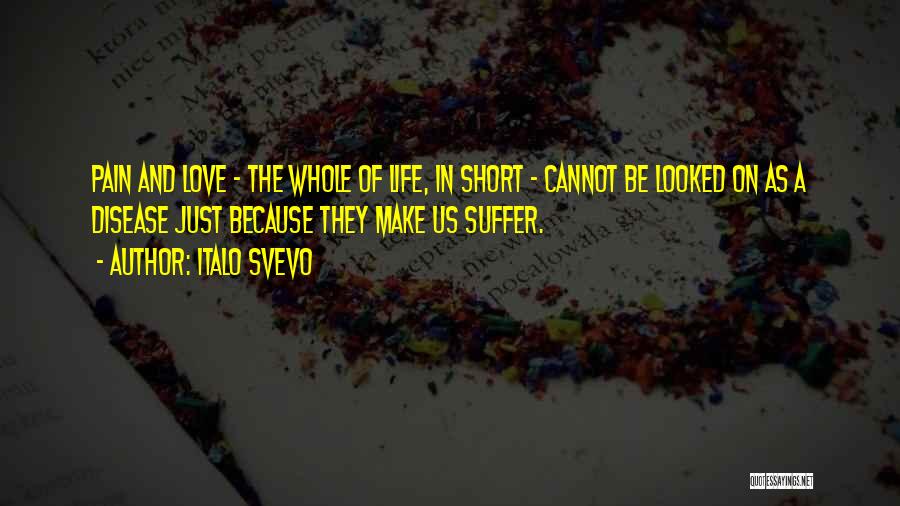 Suffering Because Of Love Quotes By Italo Svevo