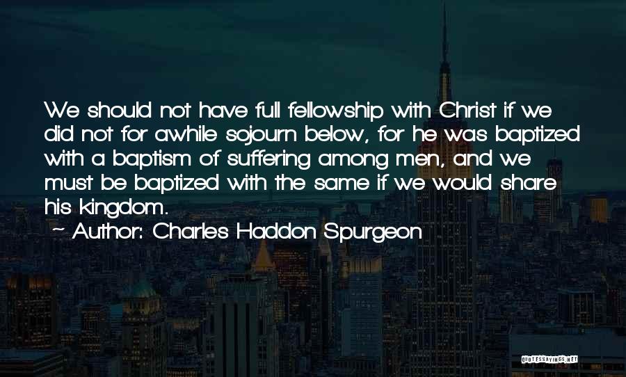 Suffering For Christ Quotes By Charles Haddon Spurgeon