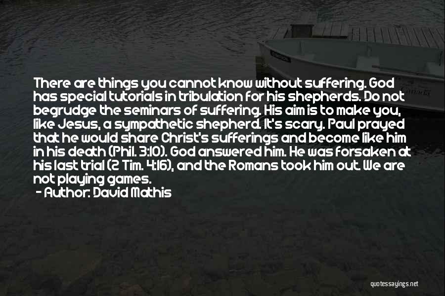 Suffering For Christ Quotes By David Mathis