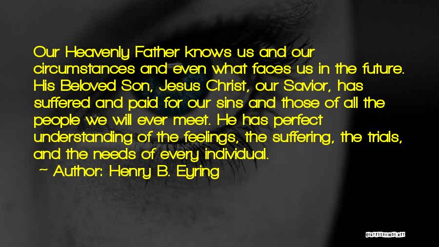 Suffering For Christ Quotes By Henry B. Eyring