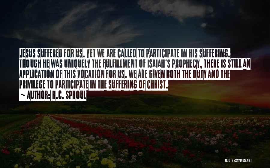 Suffering For Christ Quotes By R.C. Sproul