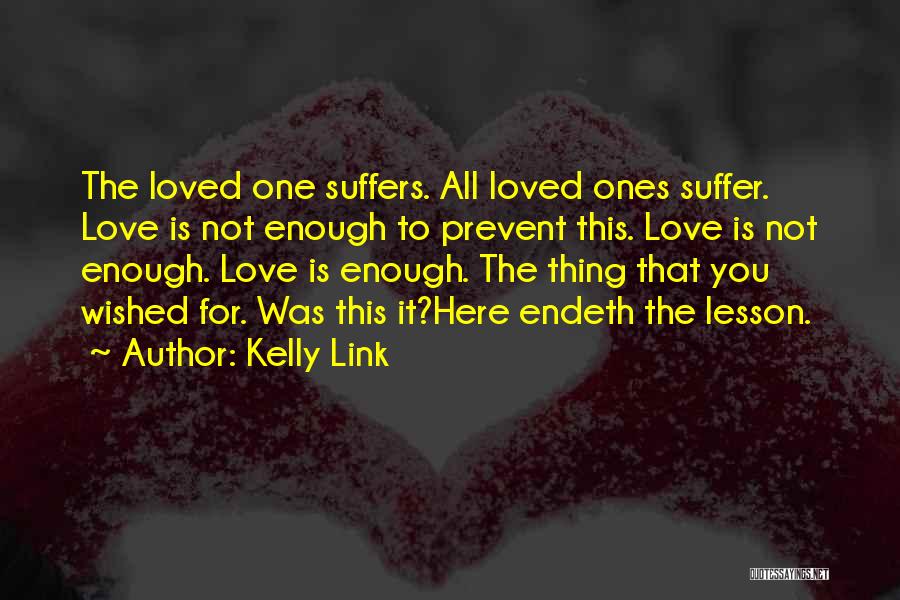 Suffering For The One You Love Quotes By Kelly Link