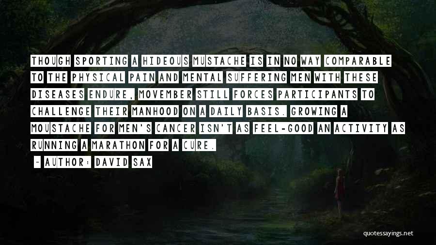 Suffering From Cancer Quotes By David Sax