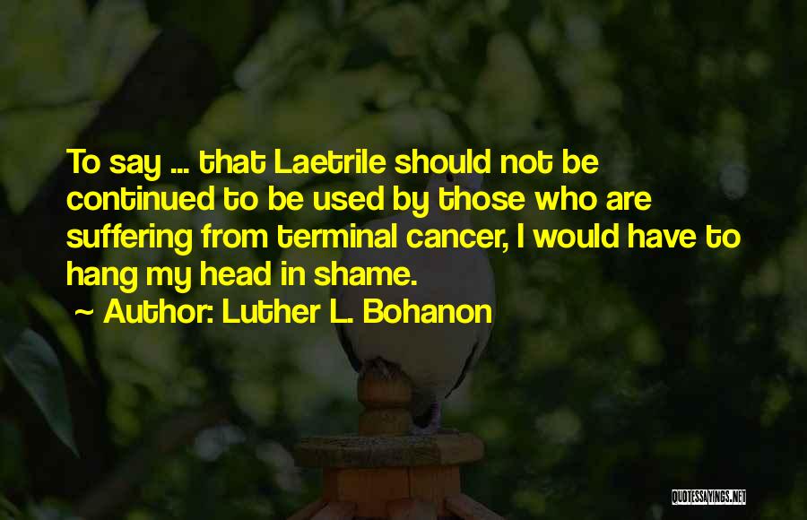 Suffering From Cancer Quotes By Luther L. Bohanon