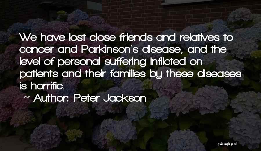 Suffering From Cancer Quotes By Peter Jackson