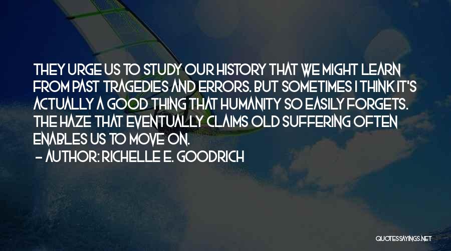 Suffering From The Past Quotes By Richelle E. Goodrich