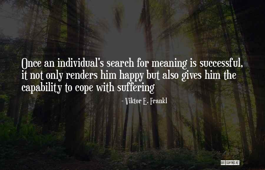 Suffering How To Cope Quotes By Viktor E. Frankl Suffering How To Cope Quotes By Viktor E. Frankl
