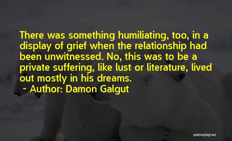 Suffering In A Relationship Quotes By Damon Galgut